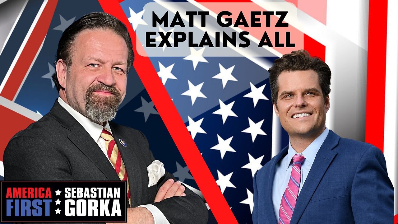 Sebastian Gorka FULL SHOW: Matt Gaetz explains all!