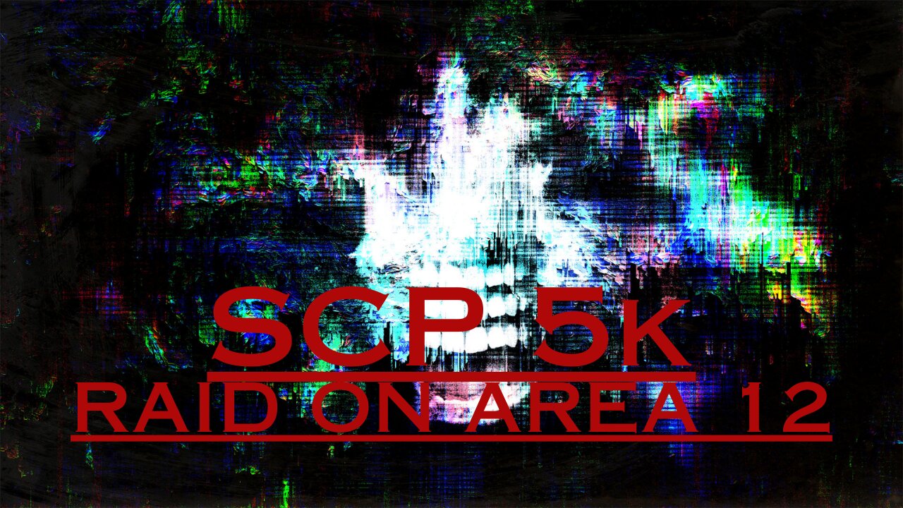 SCP 5K, Raiding area 12