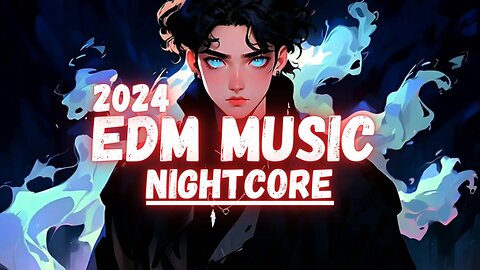 EDM Music 2024 II NightCore Music 2024 II Trap Music II Remixes Of Popular Songs 2024