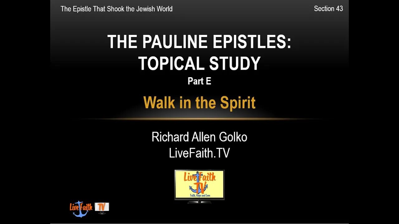 Session 44: Pauline Epistles Study -- Topical Study on Walk in the Spirit Part F