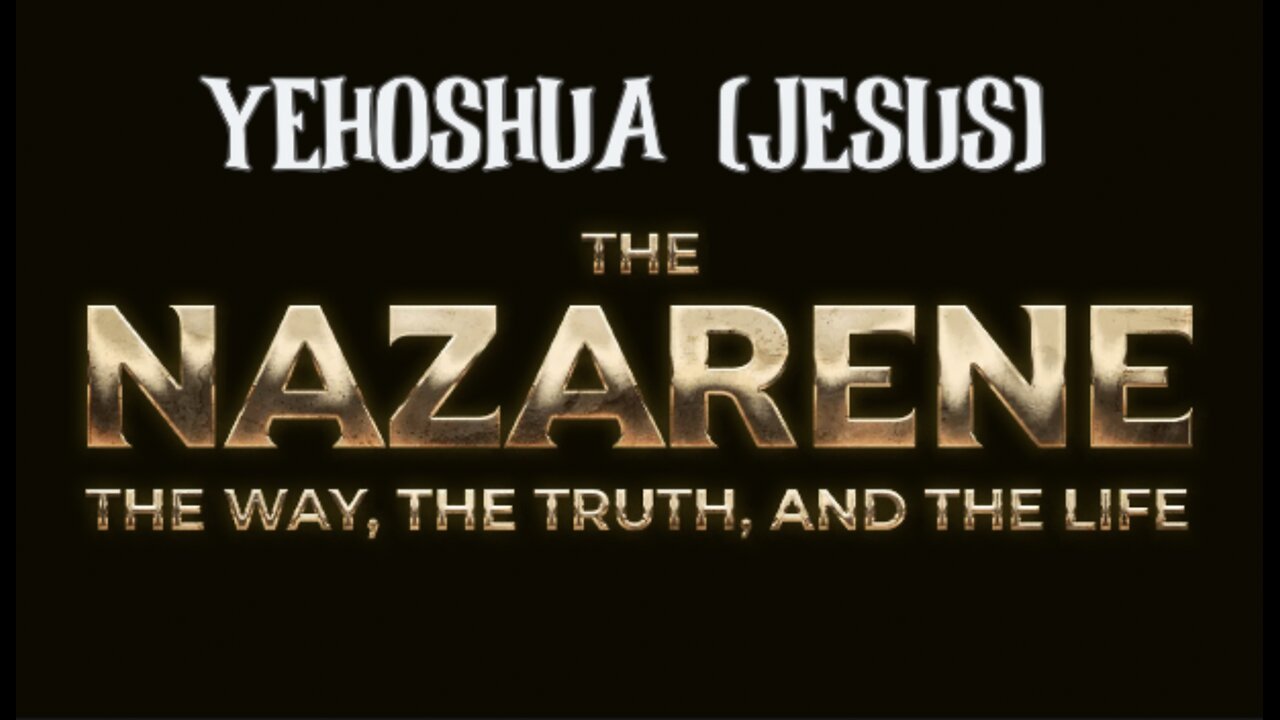 Yehoshua (Jesus) The Nazarene