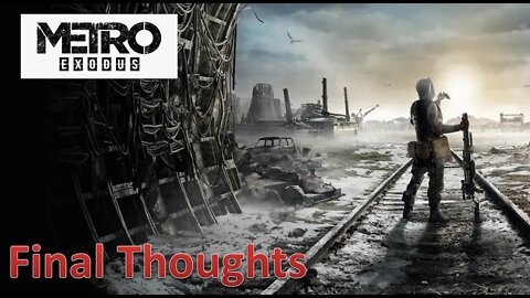 Final Thoughts l Metro Exodus