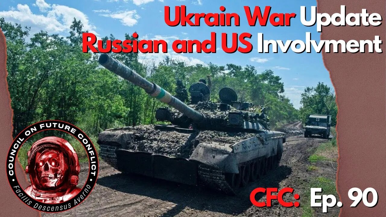 CFC Ep. 90 - Ukraine War Update and US and Russian Involvement