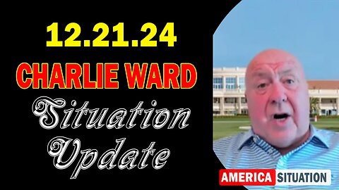 Charlie Ward Situation Update 21-12-24: "Charlie Ward Daily News With Paul Brooker"