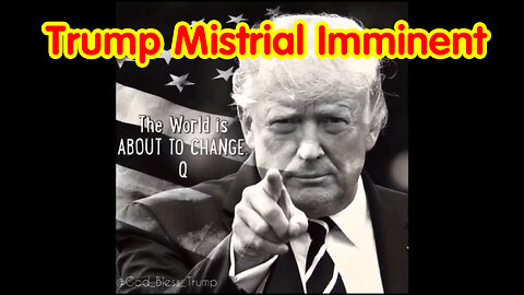 Trump Mistrial Imminent