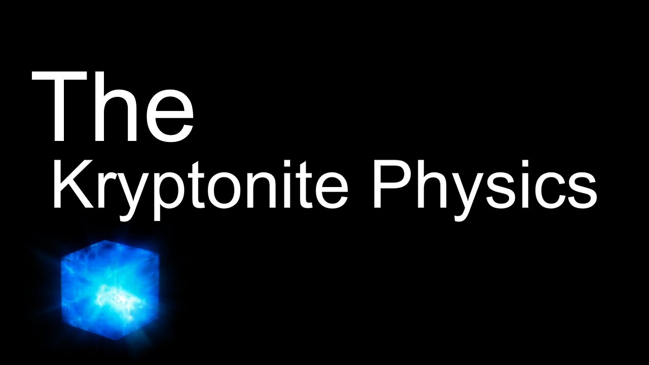 The Kryptonite Physics