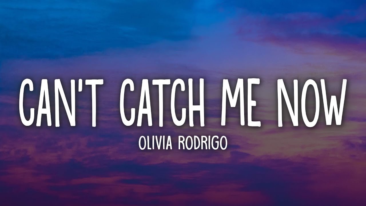 Olivia Rodrigo - Can’t Catch Me Now (Lyrics)