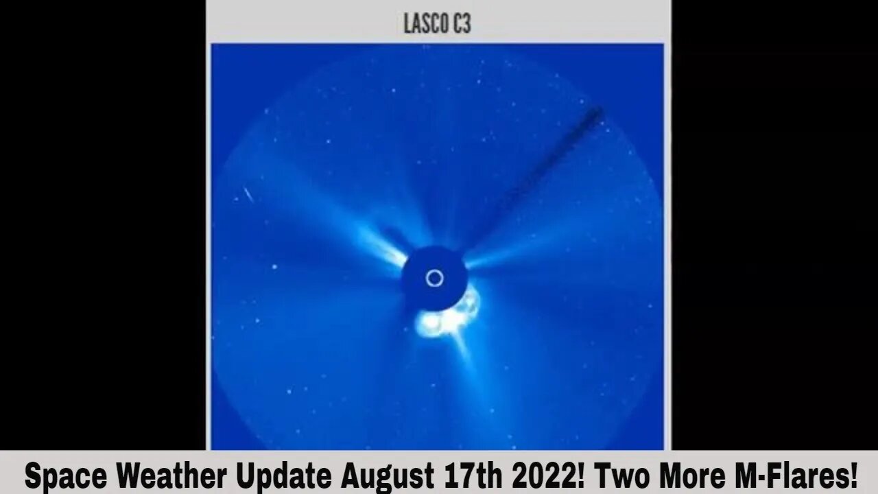 Space Weather Update August 17th 2022! Two More M-Flares!