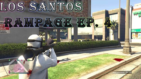 GTA 5 Los Santos Rampage. Ep. 4. Me and The Boys VS A Team of 5!