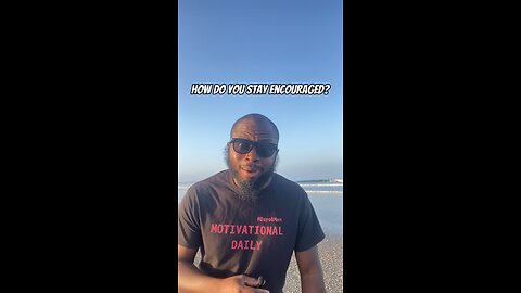 How Do You Stay Encouraged? #dayodman #how #doyou #eeyayyahh #motivation