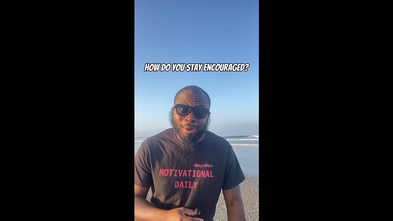 How Do You Stay Encouraged? #dayodman #how #doyou #eeyayyahh #motivation