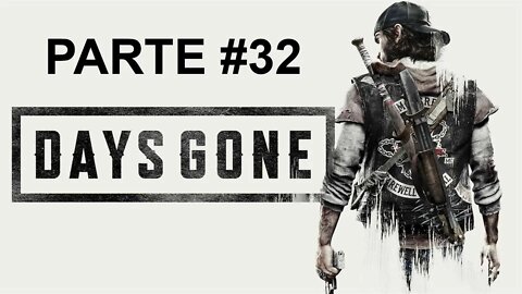 Days Gone - [Parte 32] - Jogo Dublado PT-BR - Dificuldade Difícil II - 60 Fps - 1440p