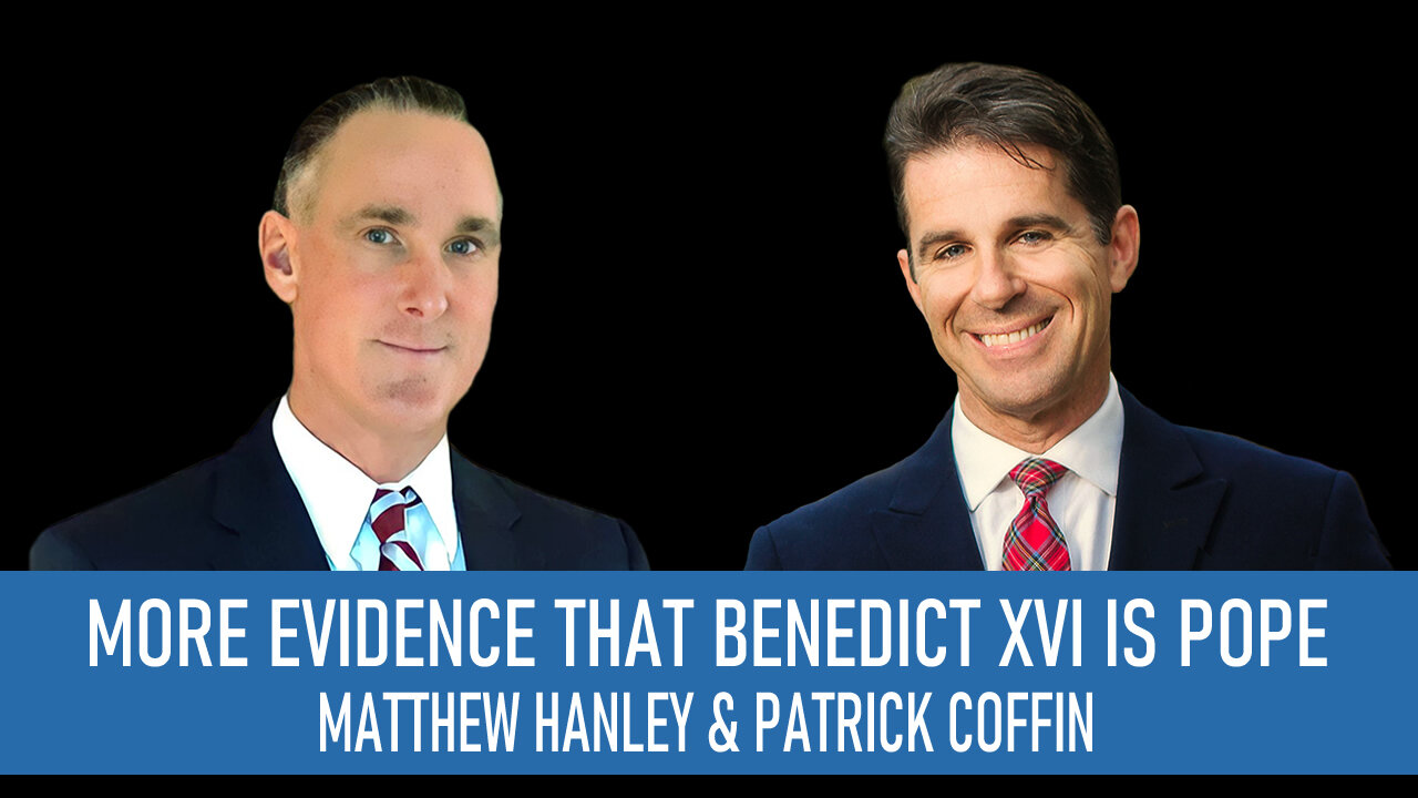 #308: More Evidence that Benedict XVI is Pope—Matthew Hanley