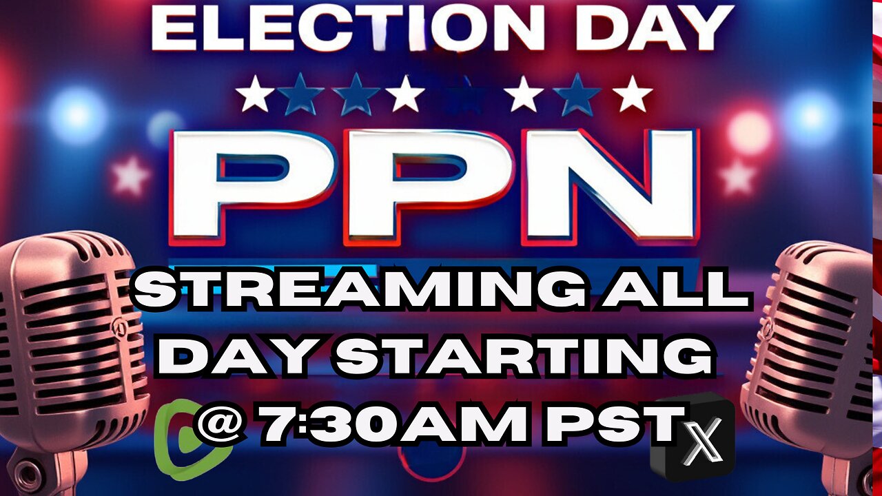 PPN The Day Has Finally Arrive To Reclaim The Country All Day Election Coverage Trumps Return