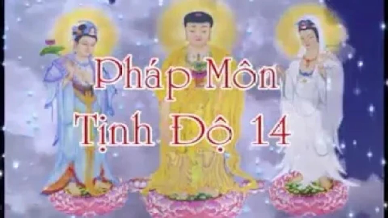 14. PHÁP MÔN TỊNH ĐỘ 14 SƯ GIÁC KHANG GIẢNG