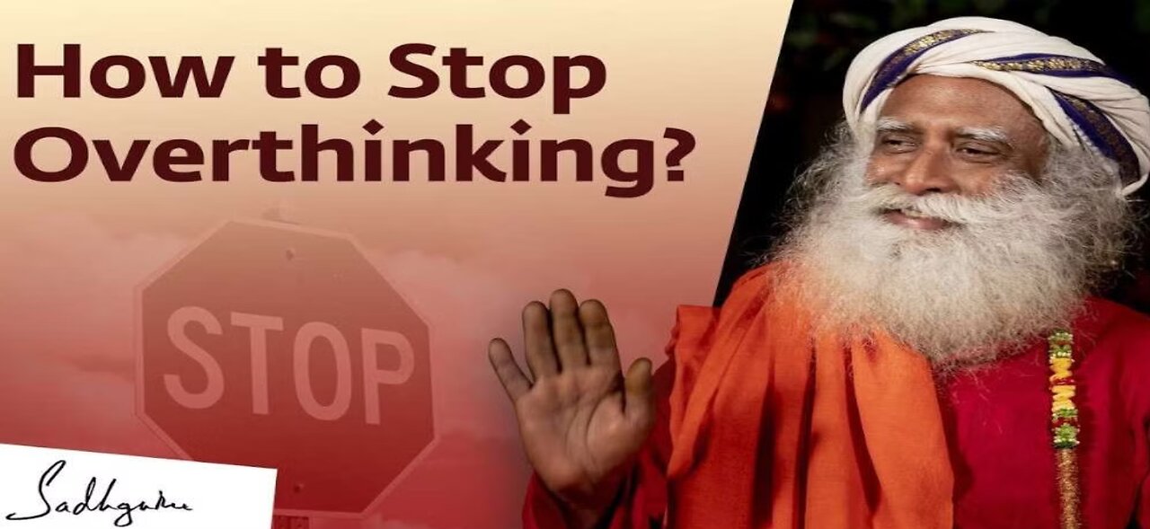 How to Stop Overthinking? | Sadhguru Answers