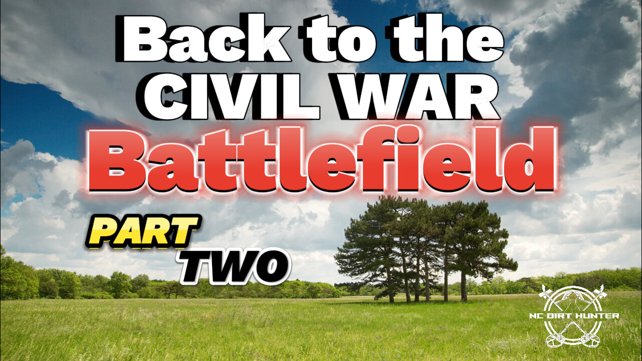 Back to the Civil War Battlefield, part Two. You won't believe the relics I find!