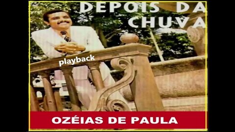 Ozeias de Paula Depois da chuva play back