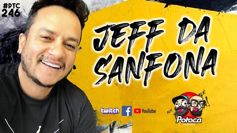 🔴POTOCA PODCAST #246 - JEFF DA SANFONA