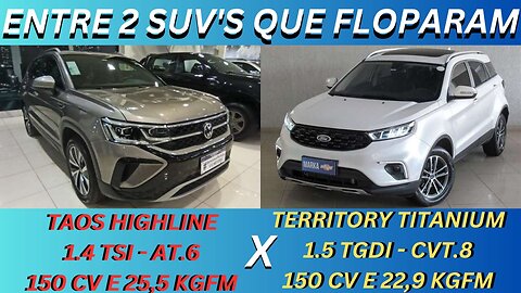 ENTRE 2 CARROS - VW TAOS HIGHLINE X FORD TERRITORY TITANIUM - BONS, COMPLETOS PORÉM SÃO FEIOS