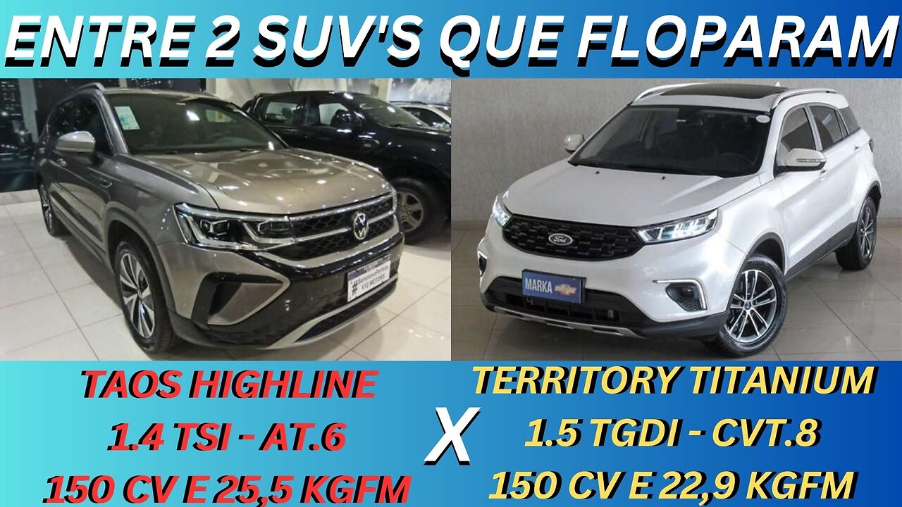 ENTRE 2 CARROS - VW TAOS HIGHLINE X FORD TERRITORY TITANIUM - BONS, COMPLETOS PORÉM SÃO FEIOS