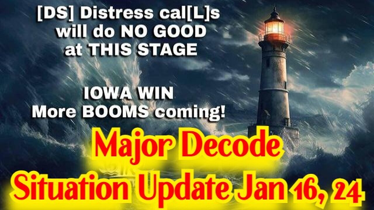 Major Decode Situation Update Jan 16 - Q VICTORY in Iowa 1/18/24..