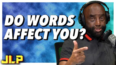 JLP & his experts on... Do Words Affect You?