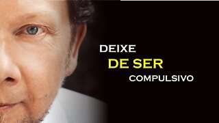 COMO DEIXAR DE SER COMPULSIVO, ECKHART TOLLE DUBLADO