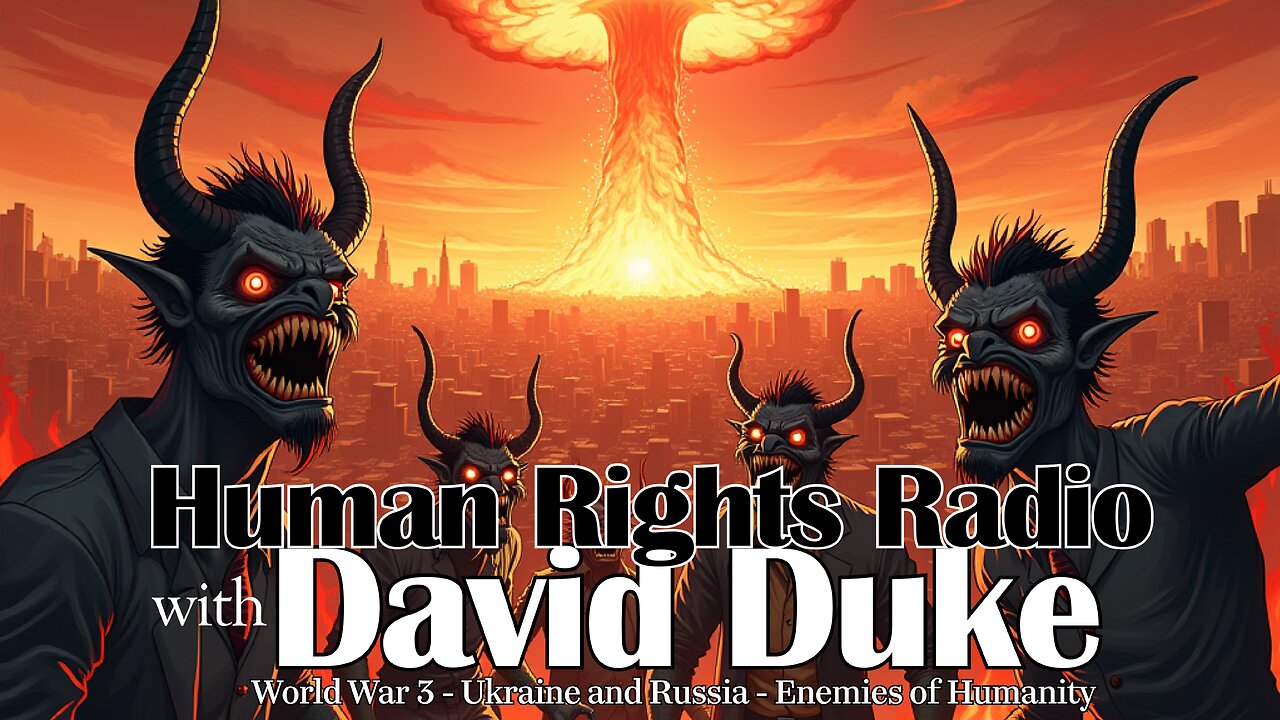 Human Rights Radio with David Duke /// WW3 - Ukraine Russia