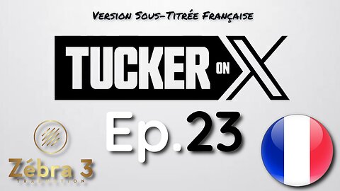 Tucker On X Ep.23 Argentine VOSTFR