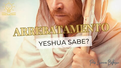 JESUS SABE OU NÃO O DIA DO ARREBATAMENTO???