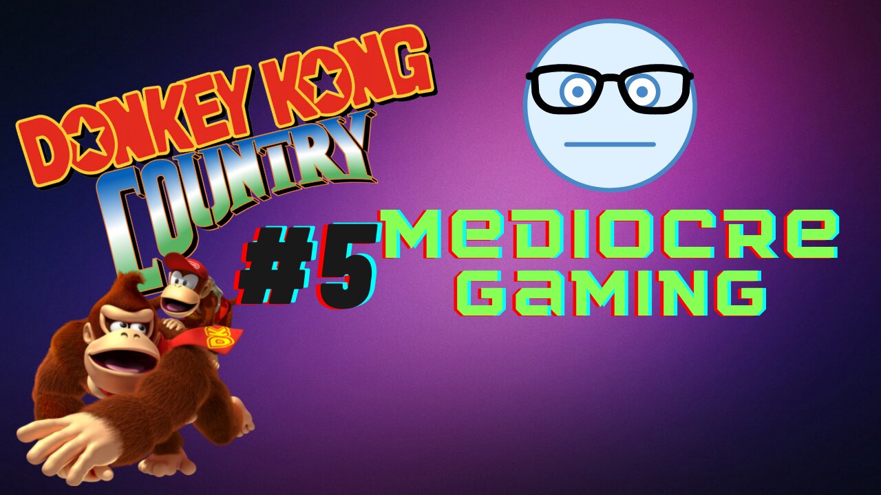 Mediocre Gaming - Donkey Kong Country Part 5 - Fueling Up
