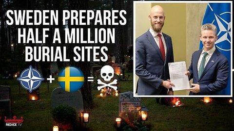 ‘Safer’ In NATO~ Sweden Prepares Half A Million Burial Sites