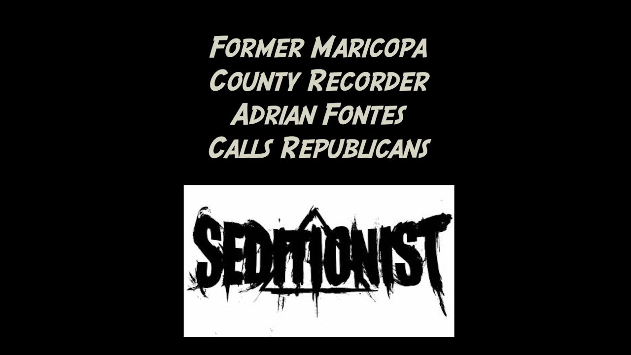 Former County Recorder Fontes Called Us Seditionists. We the People Respond.