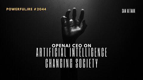 OpenAI CEO on Artificial Intelligence Changing Society