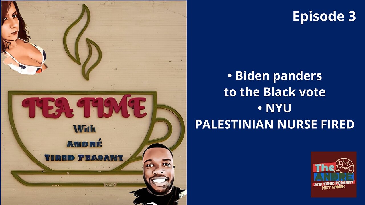 Tea Time With Andre and Tired Peasant - Episode 3