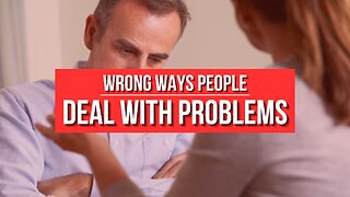 Wrong Ways People Deal With Problems - Pastor Bruce Mejia