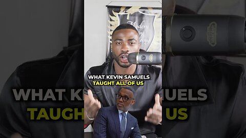 What Kevin Samuels Taught All Of Us