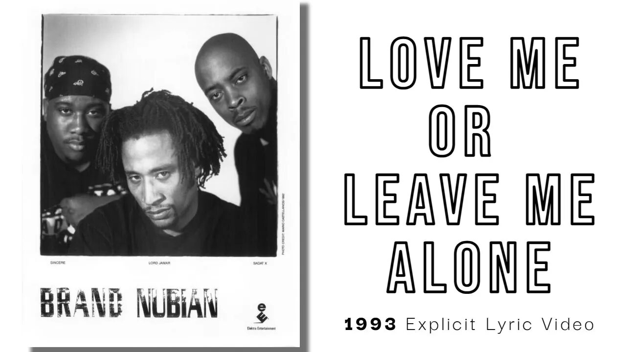 Love me or Leave me Alone: Brand Nubian (Explicit)