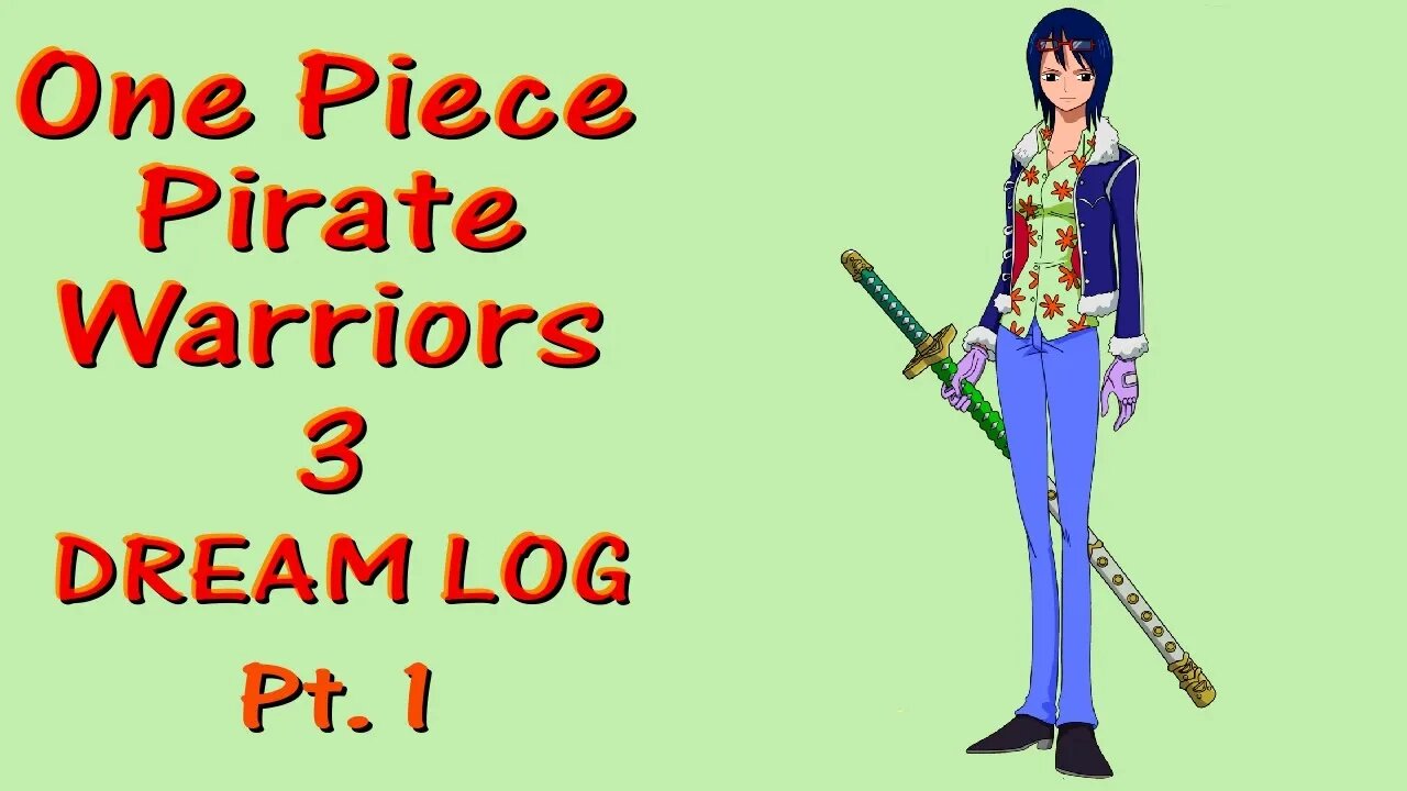 One Piece: Pirate Warriors 3 - Dream Log Pt. 1