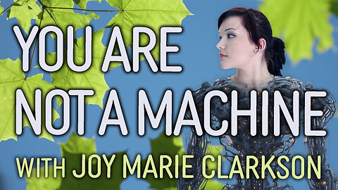 You Are Not A Machine - Joy Clarkson on LIFE Today Live