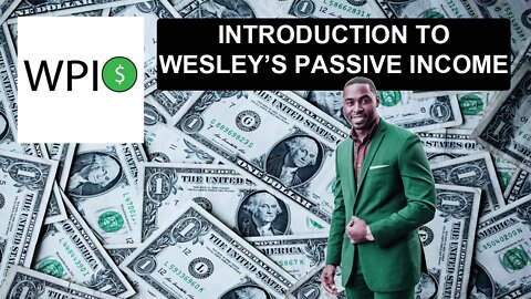 Introduction to Wesley's Passive Income