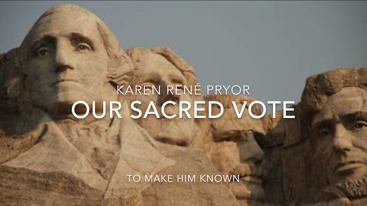 “Our Sacred Vote” The voice of our Nation is our sacred vote.