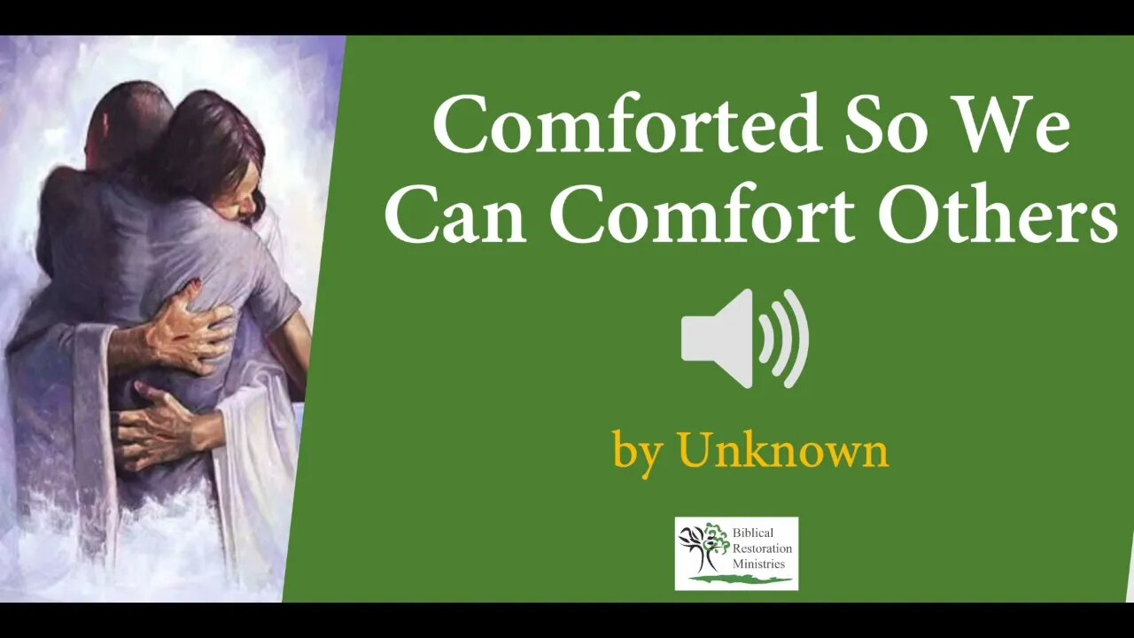 (Audio) Comforted So We Can Comfort Others