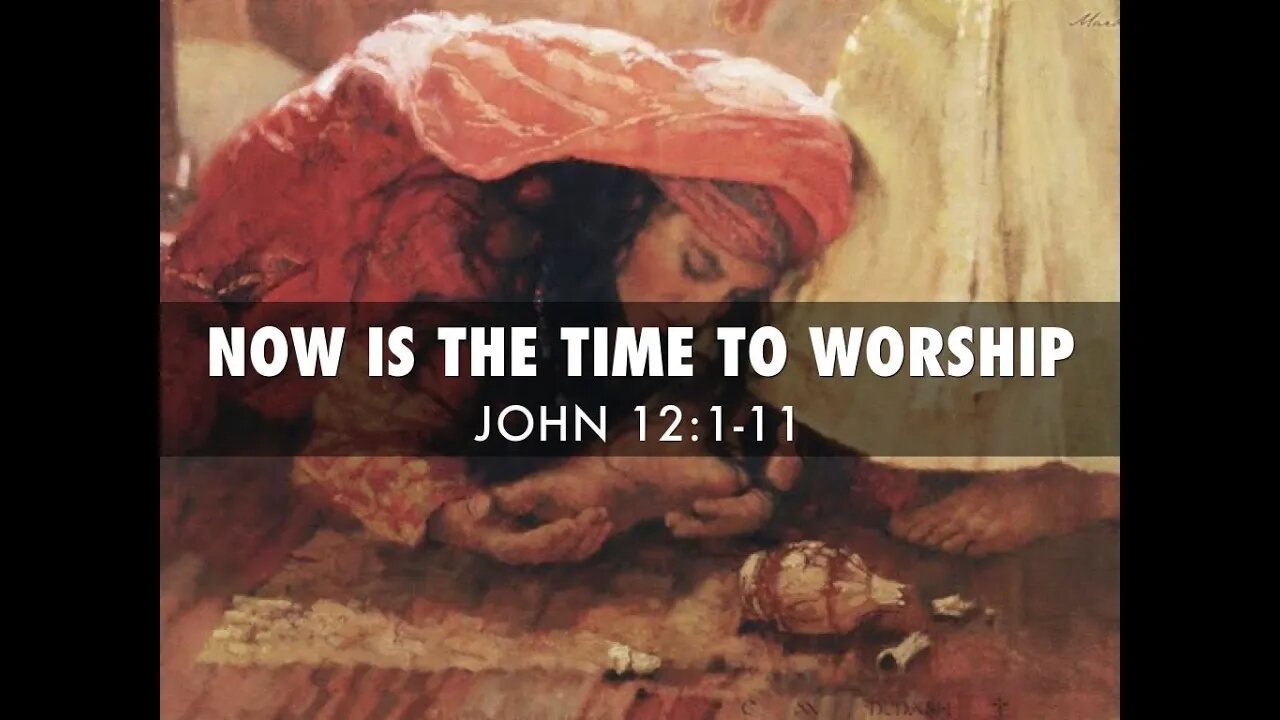 John 12 1 11 Sunday Teaching 5 21 23 Pastor Greg Tyra