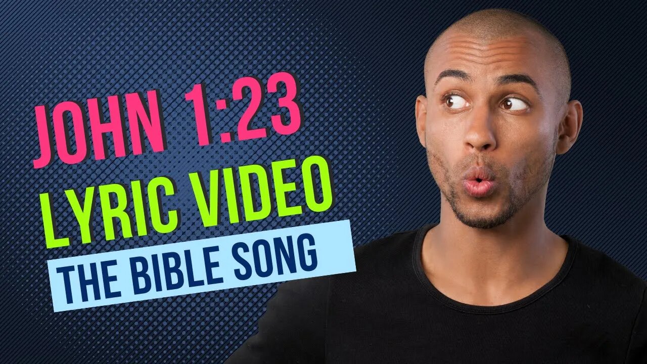 John 1:23 [Lyric Video] - The Bible Song