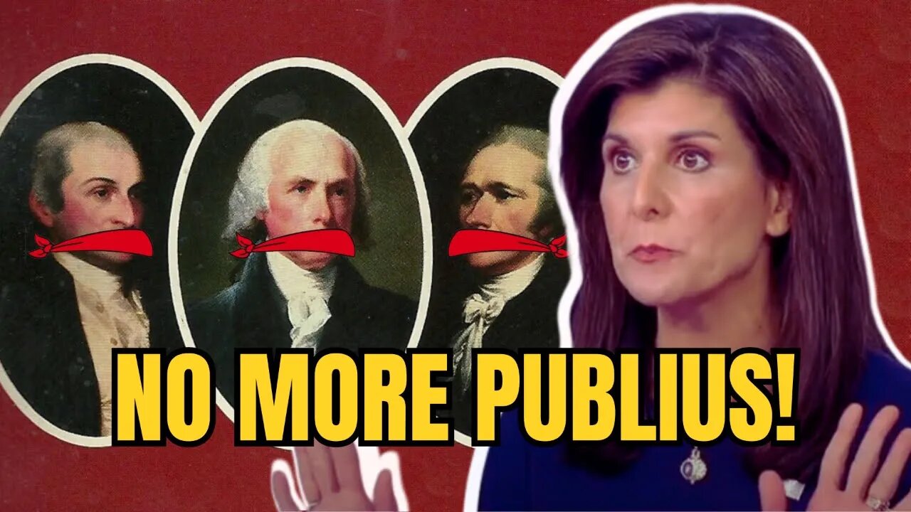 Nikki Haley Would Have Banned The Federalist Papers