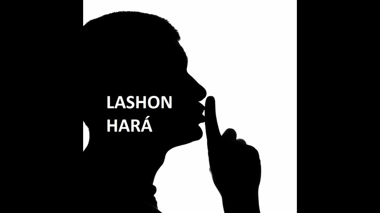 Lashon Hara -- The Evil Tongue