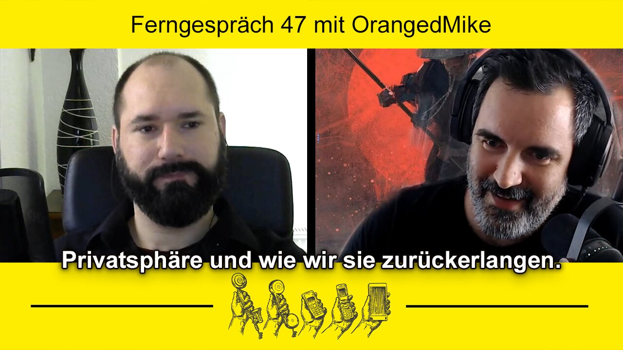 Privatsphäre und wie wir sie zurückerlangen (Ferngespräch 47 mit OrangedMike)