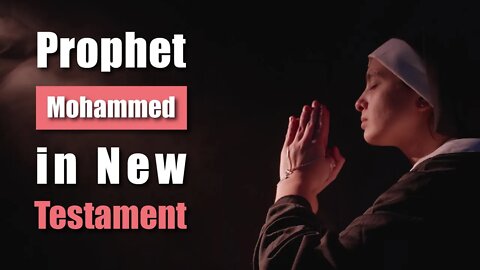 Prophet Mohammed in the New Testament